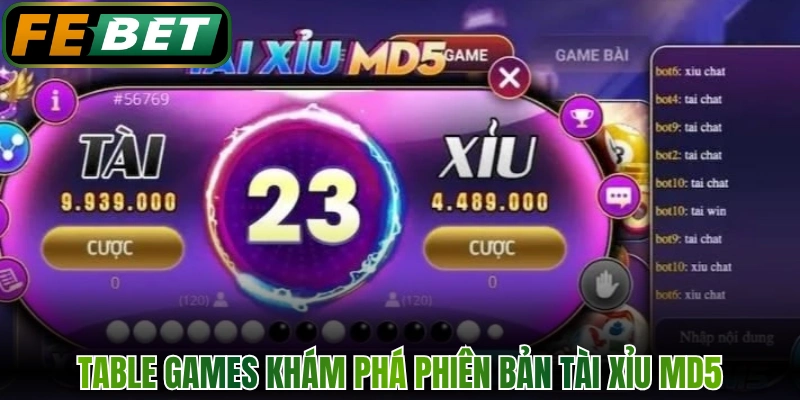 Table Games khám phá phiên bản Tài Xỉu MD5 